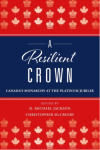 Cover of “A Resilient Crown: Canada’s Monarchy at the Platinum Jubilee”